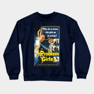 Vintage Drive-In Movie Poster - Problem Girls Crewneck Sweatshirt